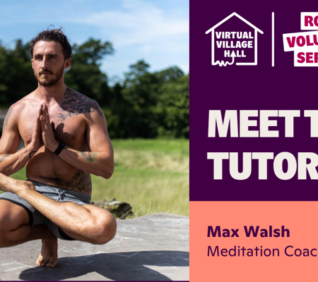 Text reads, "Meet The Tutor, Max Walsh Meditation Coach" with an image of Max outside in the sunshine, holding a yoga pose"