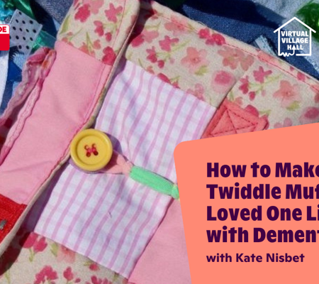 Text reads, "How To Make A Twiddle Muff For A Loved One Living With Dementia with Kate Nisbet" over the main image at the top of this page.