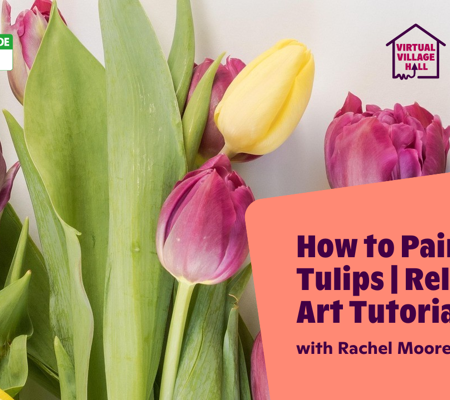 Text reads, "How To Paint Tulips - Relaxed Art Tutorial with Rachel Moore" over the main image at the top of this page.
