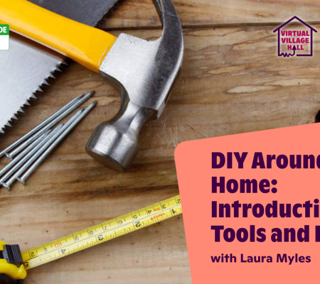 Text reads, "DIY Around The Home Introduction To Tools And Fixings With Laura Myles" with an image of tools, a hammer, nails, tape measure and saw on a wooden table.