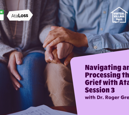 text reads, "Navigating And Processing The Pain Of Grief With Ataloss Session 3 with Dr. Roger Greene" over the main image at the top of this page.