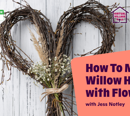 Text reads, "How To Make A Willow Heart With Flowers With Jess Notley" over the main image at the top of this page.
