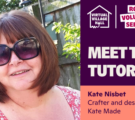 Text reads, "Meet the tutor, Kate Nisbet, Crafter and designer, What Kate Made" with an image of Kate smiling at the camera wearing sunglasses