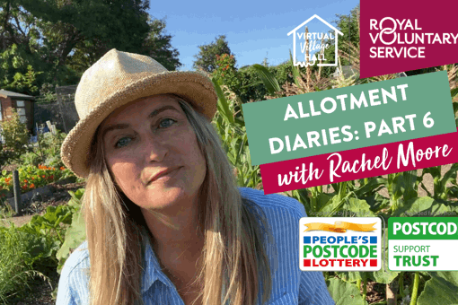 Text reads, "Allotment Diaries: Part 6 with Rachel Moore" over a photo of Rachel in her allotment, smiling in the sunshine.