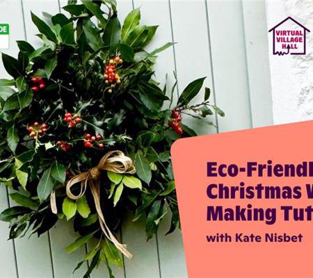 Text reads, "Eco Friendly Christmas Wreath Making Tutorial with Kate Nisbet" over the main image at the top of this page.